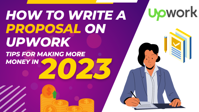 How To Write A Proposal On Upwork: Tips For Making More Money In 2023