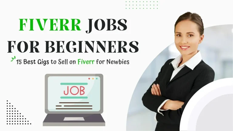 Fiverr Jobs For Beginners – 15 Easy Gigs For Newbies
